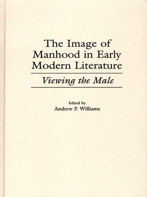 cover image of The Image of Manhood in Early Modern Literature
